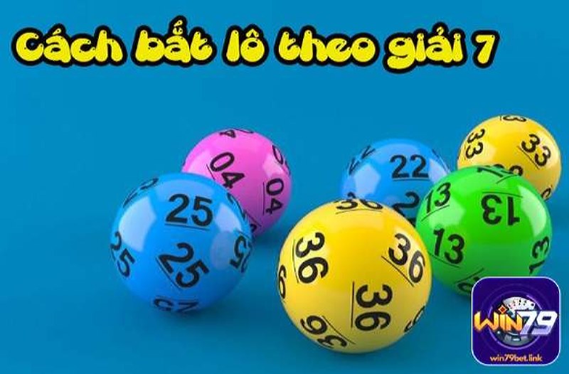 Bắt cầu lô đề giải 7 theo lô rơi trong 3-5 ngày liên tiếp