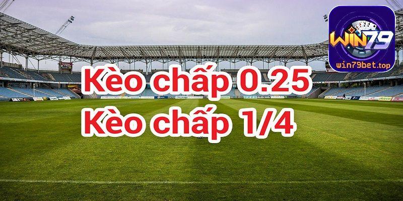 Kèo 1/4 đội cửa trên chấp đội cửa dưới 0.25 trái